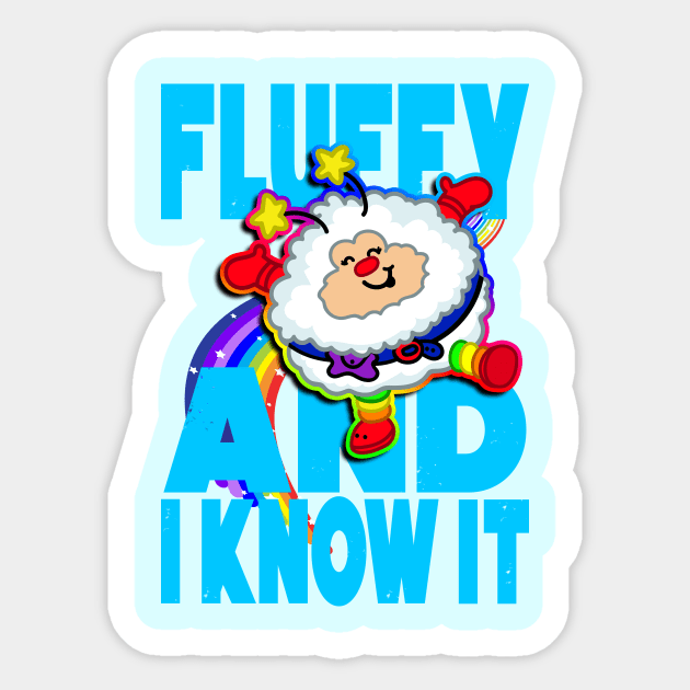 fluffy and i know it Sticker by Toni Tees